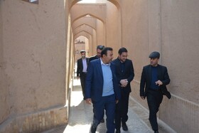 بازدید رئیس هیأت عامل صندوق توسعه ملی کشور از بافت تاریخی یزد